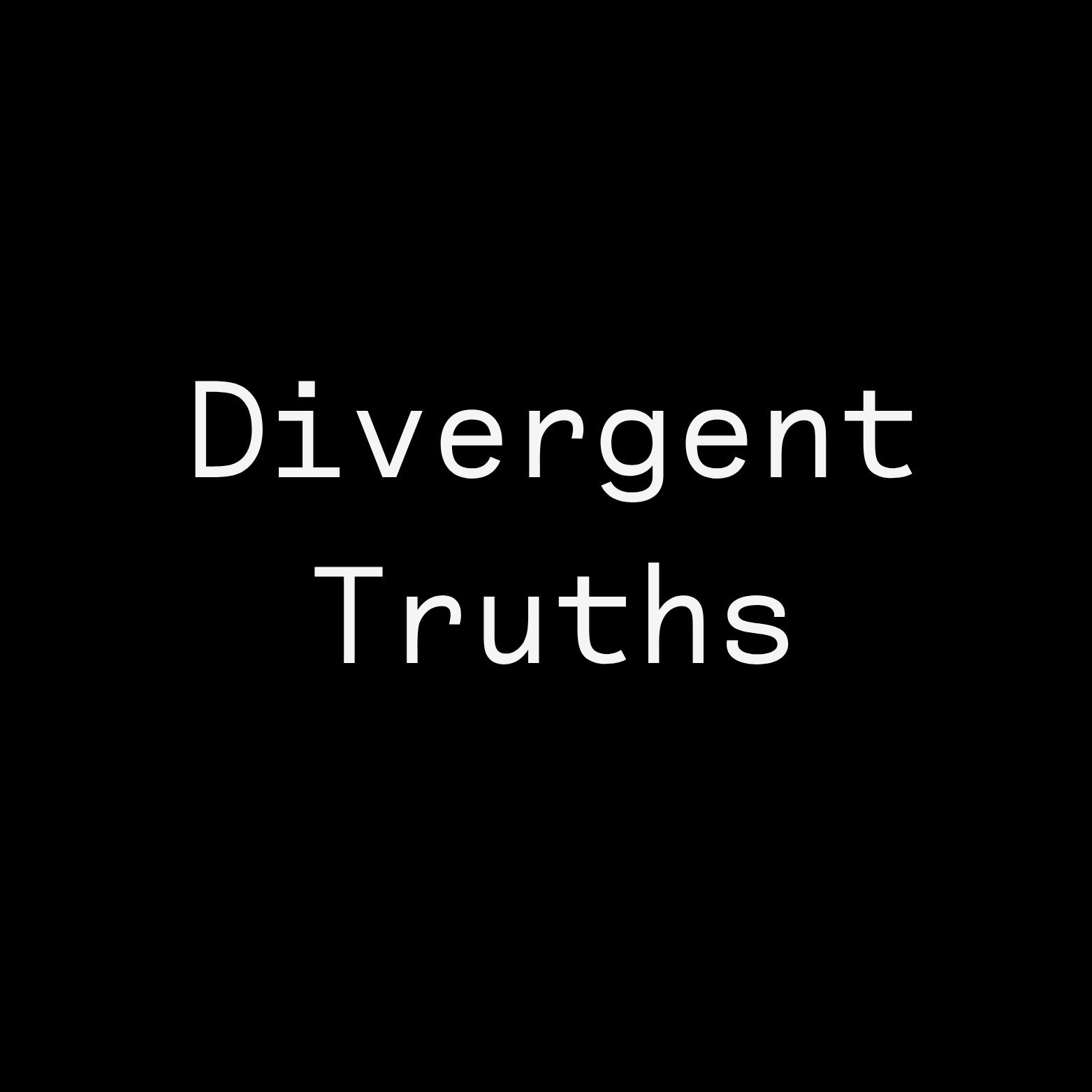 Divergent Truths