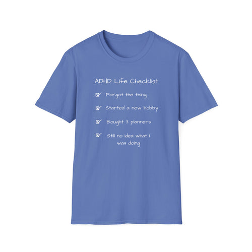 ADHD Life Checklist Tee - I Forgot the Thing. Again!